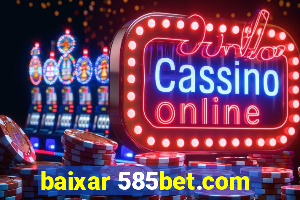 baixar 585bet.com